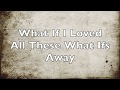 Kane Brown- What Ifs ft. Lauren Alaina (Lyrics)