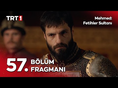 Mehmed Fetihler Sultanı 57. Bölüm Fragmanı                                                                                                                                                                                                                