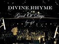 Divine Rhyme - Good Ol' Days (we ok) Divine Rhyme - Good Ol' Days (we ok)