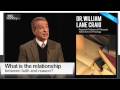 Relationship between Faith & Reason : Dr. William Lane Craig