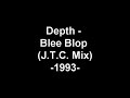 Depth - Blee Blop (J.T.C. Mix) Depth - Blee Blop (J.T.C. Mix)