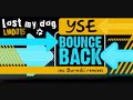 YSE - Bounce Back - Lost My Dog - LMD015