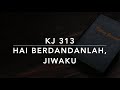 KJ 313 Hai Berdandanlah, Jiwaku