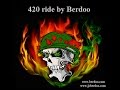~420 RIDE~ BY: BERDOO