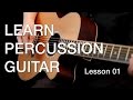 Learn Percussion Guitar - Lesson 01