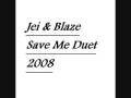 videos de JEI & BLAZE SAVE ME.wmv