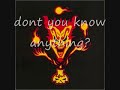You dont know anything You dont know anything