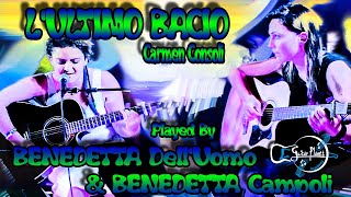 BENEDETTA CAMPOLI & BENEDETTA DELL'UOMO - L'ultimo Bacio (Carmen Consoli)