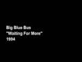 Big Blue Bus - Waiting For More (1994)