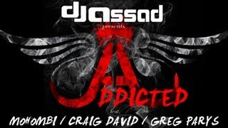DJ Assad - Addicted (feat. Mohombi, Craig David & Greg Parys)