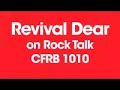 Revival Dear on Rock Talk CFRB 1010