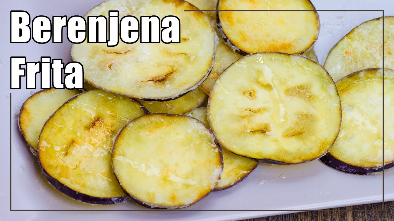 Recetas de Berenjenas Fritas