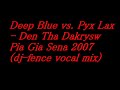 Deep Blue vs. Pyx Lax - Den Tha Dakrysw Pia Gia Sena 2007