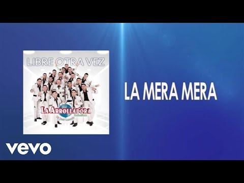 La Mera Mera - La Arrolladora Banda El Limón De René Camacho
