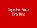 Skywalker prodz dirty beat