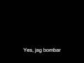 Har du fått nåt i din röv ? (översättning)