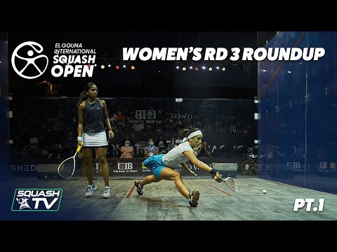 Squash: El Gouna International 2021 - Women's Rd 3 Roundup Pt.1