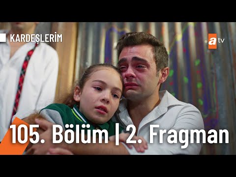 Kardeşlerim 105. Bölüm 2. Fragmanı                                                                                                                                                                                                                        