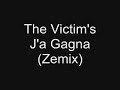 The Victim's - J'a Gagna (Ze mix) The Victim's - J'a Gagna (Ze mix)