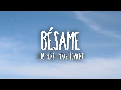 Luis Fonsi, Myke Towers - Bésame (Letra/Lyrics)