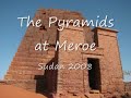 Trip to the pyramids at Meroe, Sudan