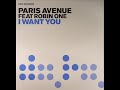Paris Avenue feat. Robin One - I Want You Paris Avenue feat. Robin One - I Want You