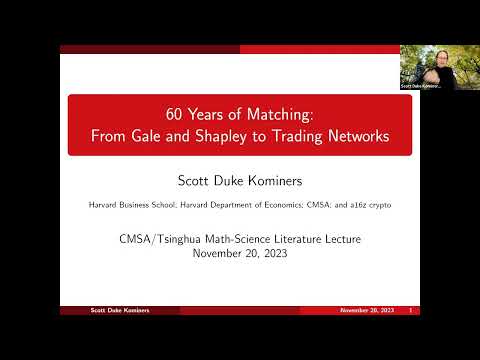 CMSA/Tsinghua Math-Science Literature Lecture: Scott Kominers – 60 Years of Matching: From Gale and Shapley to Trading Networks