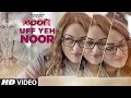 Uff Yeh Video Song Trailer | Noor