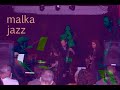 Click here to watch this video MALKA JAZZ CONCERT