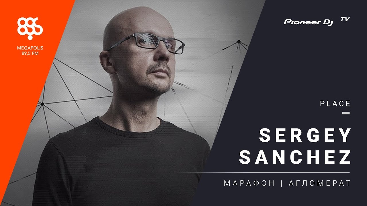 Sergey Sanchez - Live @ Марафон Megapolisfm x Pioneer DJ TV 2017