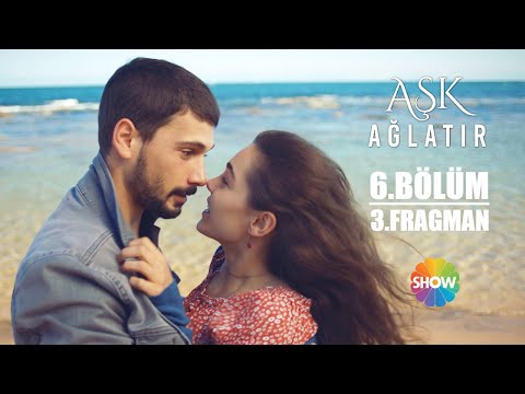 Aşk Ağlatır 6. Bölüm 3. Fragmanı                                                                                                                                                                                                                          