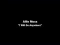 Allie Moss - I Will Go Anywhere