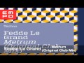 Fedde Le Grand - Metrum (Original Club Mix)