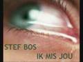 STEF BOS - IK MIS JOU