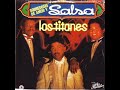 los titanes de la salsa - mi cuerpo no esta hecho de metal