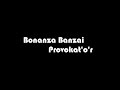 Bonanza Banzai - Provokat?r
