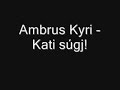 Ambrus Kyri - Kati s�gj