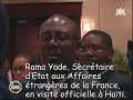 rama yade est secr�taire d'�tat aupr�s du ministre des affaires �trang�res (de la france ?) dans le gouvernement fran�ois fillon.

rama yade s'est rendue � ha�ti en visite officielle.
dans cette vid�o rama yade est � la grande r�ception officielle par le gouvernement ha�tien.

rama yade manifeste souvent son sentiment d'�tre s�n�galaise plus que fran�aise. entre autres r�cemment :
- 