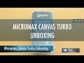 Micromax Canvas Turbo - Unboxing video
