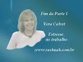 Estresse no trabalho - Vera Calvet - Parte1
