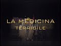 la medicina terribile