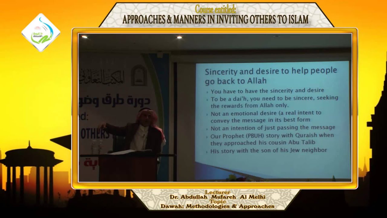 Dr. Abdullah  Mufareh  Al Melhi - Dawah: Methodologies & Approaches