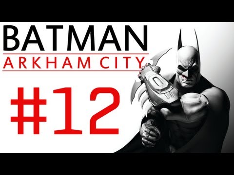 Batman Arkham City: Campaign Playthrough ep. 12