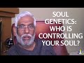 Soul Genetics: Who is controlling your Soul?