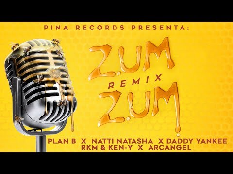 Zum Zum (Remix) - Plan B Ft Natti Natasha, Daddy Yankee, Rkm y Ken-Y y Arcangel
