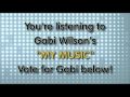 GABI WILSON Original Song My Music -VOTE FOR GABI TO WIN RADIO DISNEY'S NEXT BIG THING!