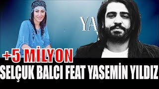 Selçuk Balçı feat. Yasemin Yıldız - Ağlarım Geceleri (2017) ✔️
