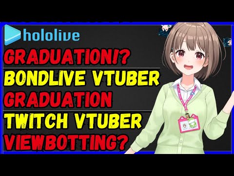 Huge Hololive AN talent graduation, Bondlive vtuber graduation,
