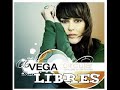 Vega - Libres