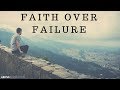 Don’t Be Afraid of Failure Don’t Be Afraid of Failure